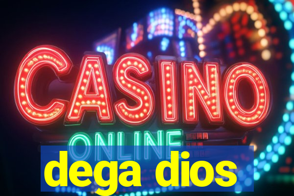dega dios